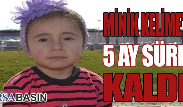 Minik Kelime'nin 5 Ay Süresi Kaldı