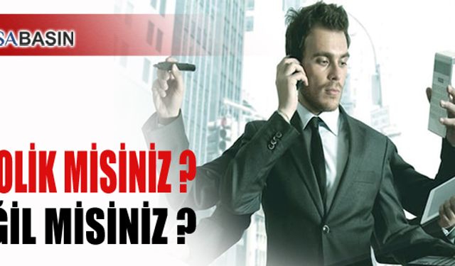 İşkolik Misiniz, Değil Misiniz?