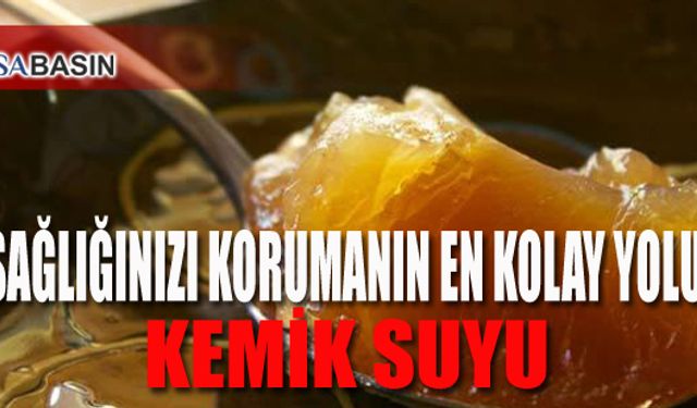 Sağlığınızı Korumanın En Kolay Yolu Kemik Suyu