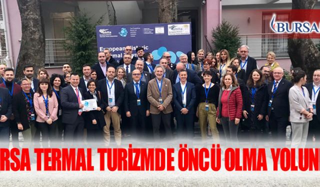 Bursa Termal Turizmde Öncü Olma Yolunda