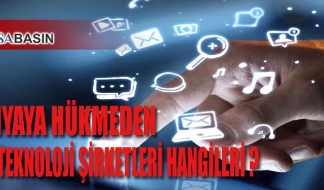 Dünyaya Hükmeden ABD Teknoloji Şirketleri Hangileri?