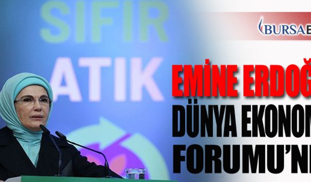 Emine Erdoğan Dünya Ekonomik Forumu'nda