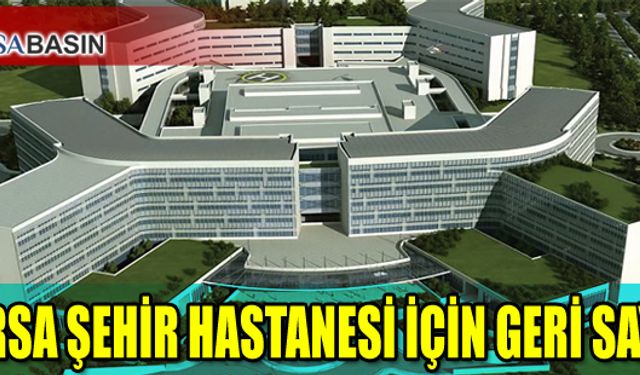 Bursa Şehir Hastanesi İçin Geri Sayım