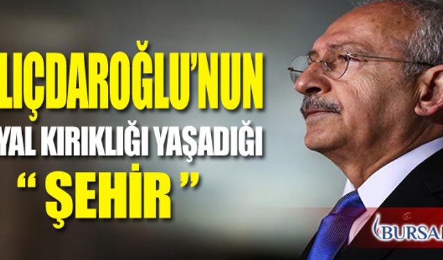 Kılıçdaroğlu Hayal Kırıklığı Yaşadığı O Şehri Açıkladı