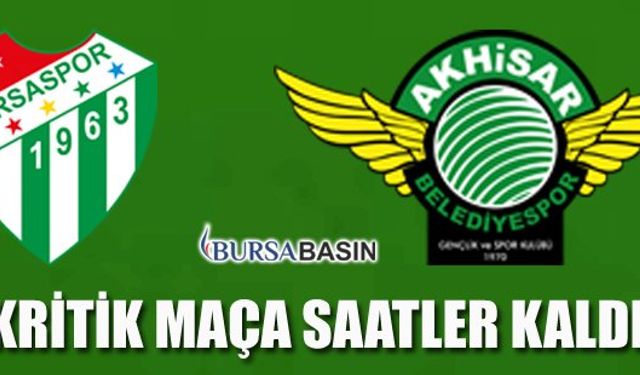 Bursaspor Akhisarspor Maçına Saatler Kala Heyecan Dorukta