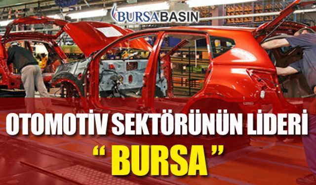 Otomotiv Sektöründe Bursa Önemli Başarı Yakaladı