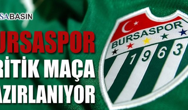 Bursaspor Kader Maçına Odaklanmış Durumda