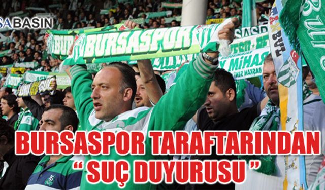 Bursaspor'da Sular Durulmuyor, Bir Suç Duyurusu da Taraftarlardan Geldi