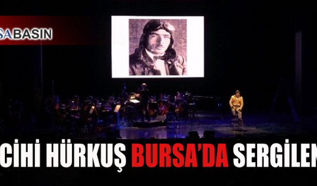 Uluslararası Bursa Festivali'nde Vecihi Hürkuş Sahnelendi