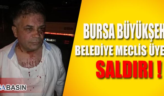 Bursa'da Belediye Meclis Üyesini Darp Ettiler