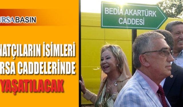 Bursa'da Sanatçıların İsimleri Caddelerde Yaşatılacak