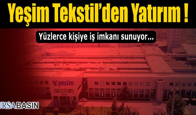 Bursa Merkezli Yeşim Tekstil İş Başvurularını Almaya Başladı