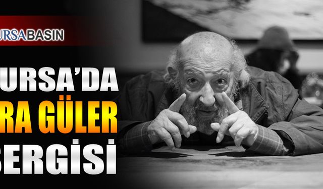 Ara Güler Tarafından Bursa'da Çekilen Fotoğraf Sergisi Düzenlendi