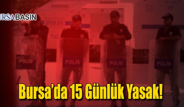 Bursa'da Görevden Alınan Belediye Başkanlarına Destek Eylemlerine Yasaklama