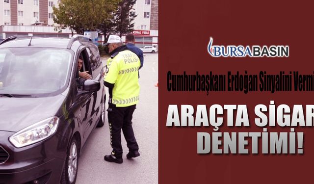 Bursa'da Araçta Sigara İçen Sürücülere Ceza Kesildi