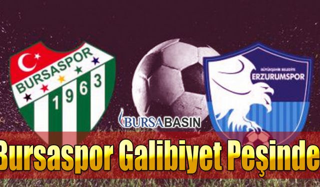 Bursaspor'un Bu Haftaki Rakibi Büyükşehir Belediye Erzurumspor