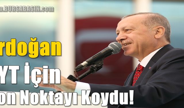 Cumhurbaşkanı Erdoğan EYT İçin Son Noktayı Koydu