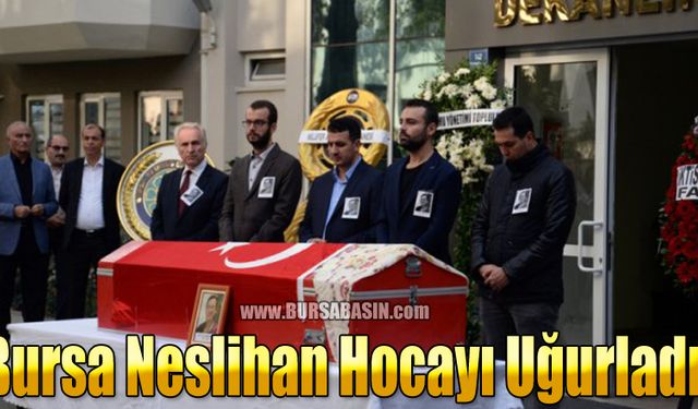 Bursa Neslihan Hocayı Uğurladı