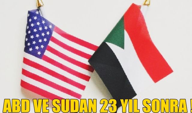 ABD ve Sudan 23 Yıl Sonra Büyükelçi Atayacak