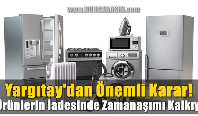 Yargıtay'dan Ürün İadesinde Zamanaşımı Bahanesini Ortadan Kaldıran Karar