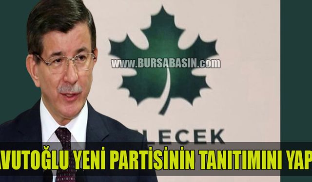 Ahmet Davutoğlu Yeni Partisinin Tanıtımını Yaptı 'Gelecek Partisi'