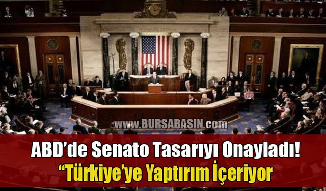 ABD'de Senato Türkiye'yi de İlgilendiren Bütçe Tasarısını Onayladı