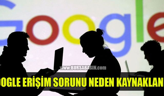 Google'a Erişim Sorunu Yaşanırken, Sorunun Kaynağı Merak Ediliyor