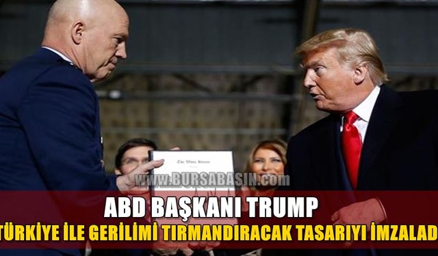 ABD'de Türkiye İle Gerilimi Tırmandıracak Tasarı Yasalaştı