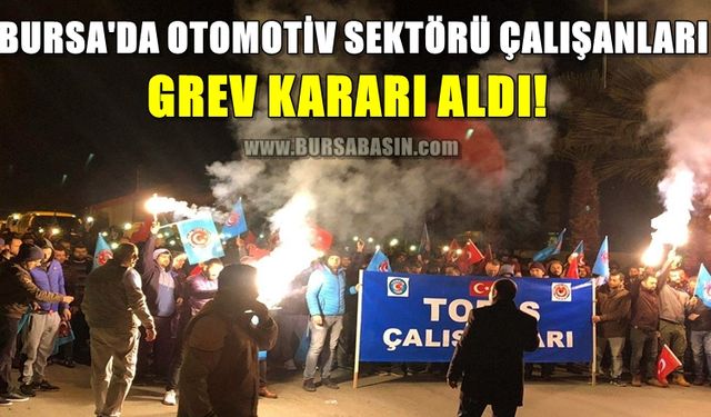 Bursa'da Otomotiv Sektörü Çalışanları Grev Kararı Aldı