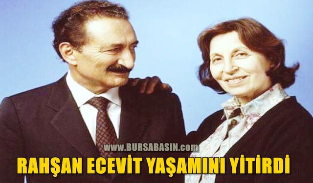 Aflarıyla Meşhur Rahşan Ecevit Yaşamını Yitirdi