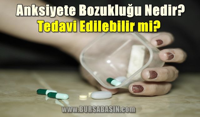 Anksiyete Bozukluğu Nedir, Tedavisi Mümkün müdür?