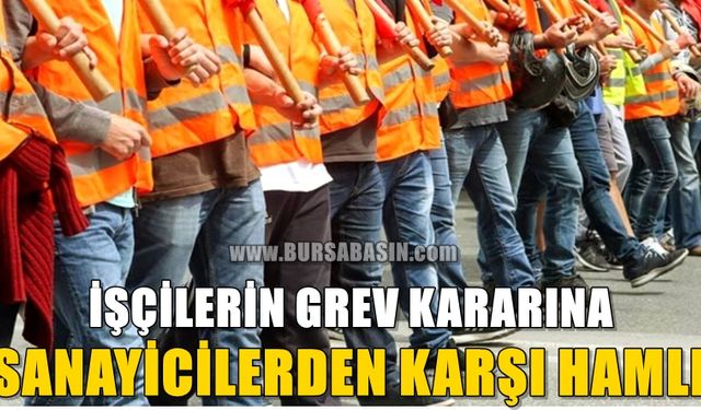 Bursa'da İşçilerin Grev Kararına Sanayicilerden Karşılık Geldi