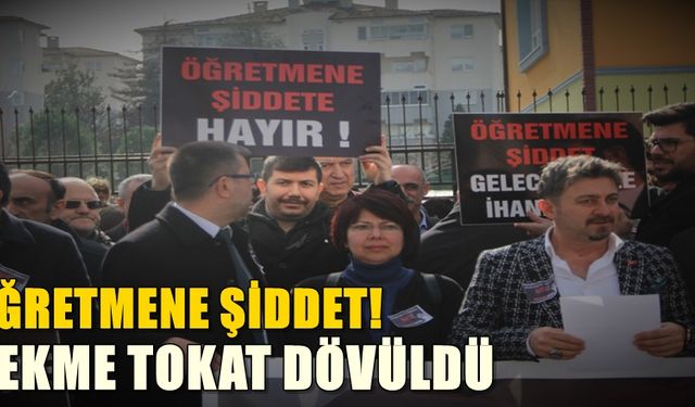 Bursa'da Öğretmene Şiddet! Çocuğunu Tokatladığı İddiası İle Tekme Tokat Dövdü