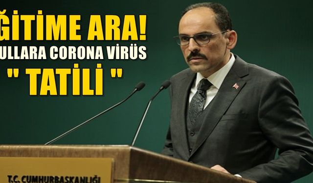 Eğitime Ara! Okullara Corona virüs tatili