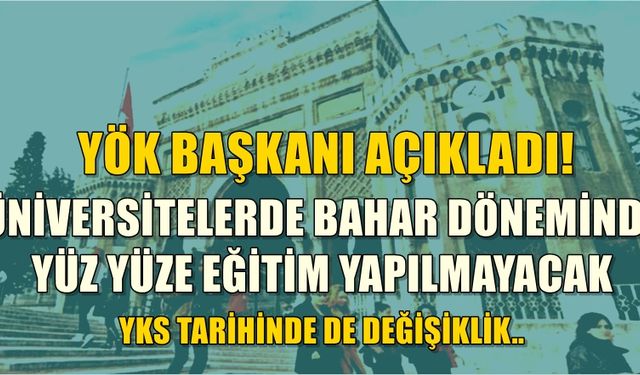 YÖK Başkanı Duyurdu! YKS 25-26 Temmuz'da yapılacak 