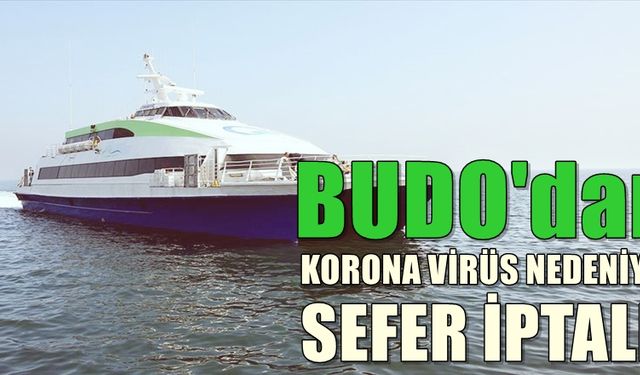 BUDO'dan koronavirüs tedbiri! seferler yarın iptal