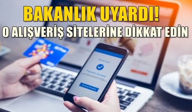 Ticaret Bakanlığı uyardı! sahte alışveriş sitelerine dikkat