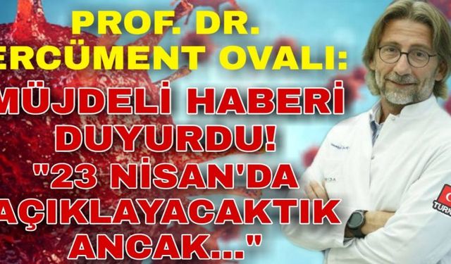 Prof. Dr. Ercüment Ovalı Korona Virüs İlacını Bulduğunu Twitter Hesabından Duyurdu 'Çok Etkili'