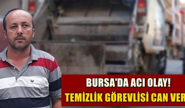 Bursa'da acı olay! Temizlik işçisi...