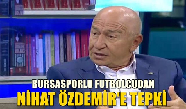 Bursasporlu Futbolcudan Nihat Özdemir'e Sert Tepki!