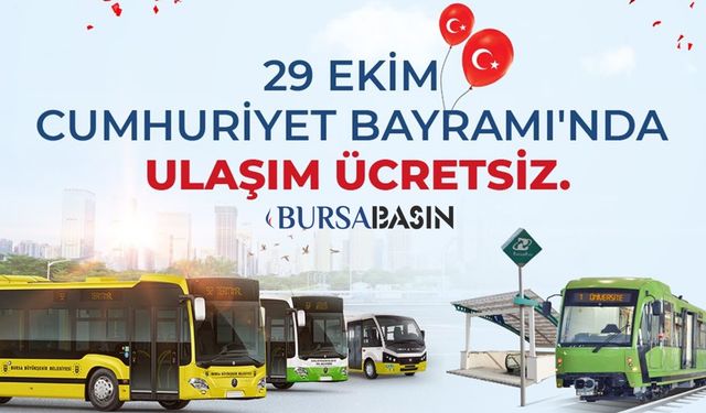 29 Ekim’de Bursa'da toplu ulaşım ücretsiz