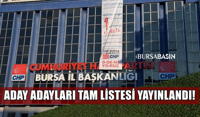CHP Bursa Milletvekili aday adaylarının tam listesi yayınlandı