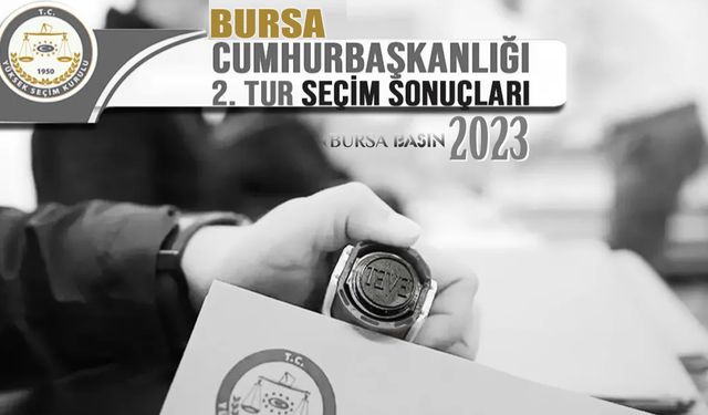 Bursa 2. Tur 13. Cumhurbaşkanlığı Seçim Sonuçları
