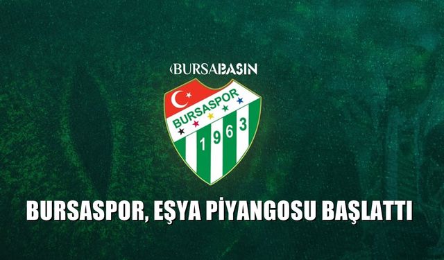 Bursaspor Kulübü eşya piyangosu başlattı
