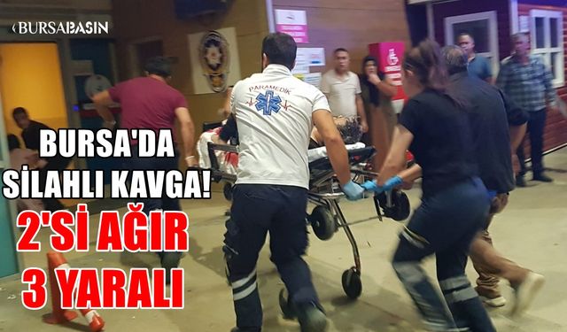 Bursa'da silahlı kavga: 2'si ağır 3 yaralı