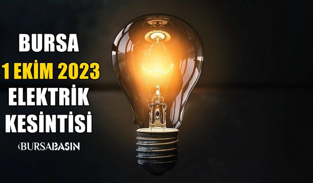 Bursa'da Elektrik Kesintisi Uyarısı!