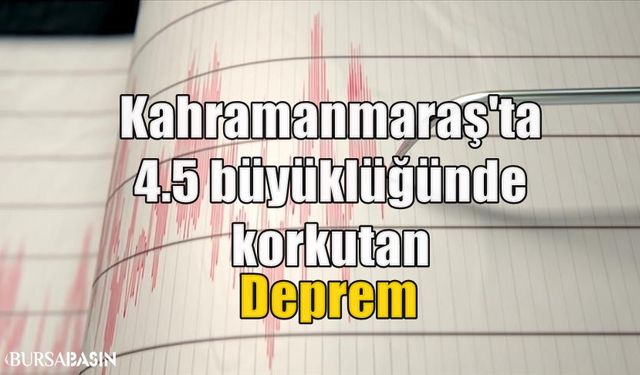 Kahramanmaraş'ın Andırın İlçesi'nde 4.1 Büyüklüğünde Deprem