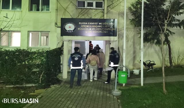 Bursa'da Göçmen Kaçakçılığı Operasyonu: 8 Taylandlı Kadın Yakalandı