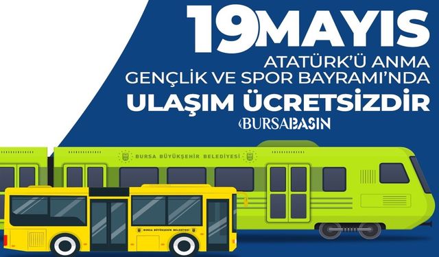 Bursa'da 19 Mayıs'ta Toplu Ulaşım Ücretsiz