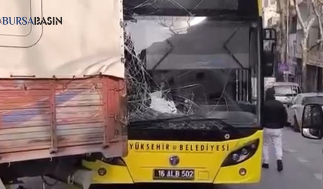 Yıldırım’da Belediye Otobüsü Park Halindeki Kamyona Çarptı